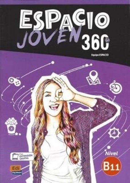 Espacio Joven 360 : Nivel B1.1 : Student Book with free coded link to ELETeca - Libro del Alumno
