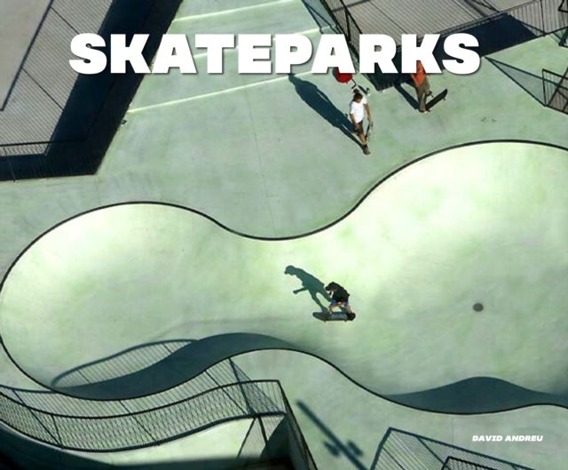 Skateparks - Architecture on the Edge of Paradise
