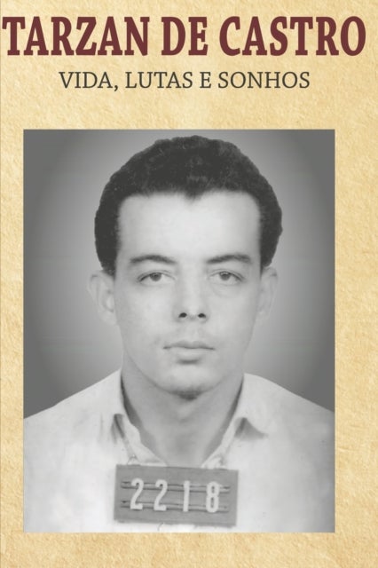 Tarzan de Castro - Vida, Lutas E Sonhos