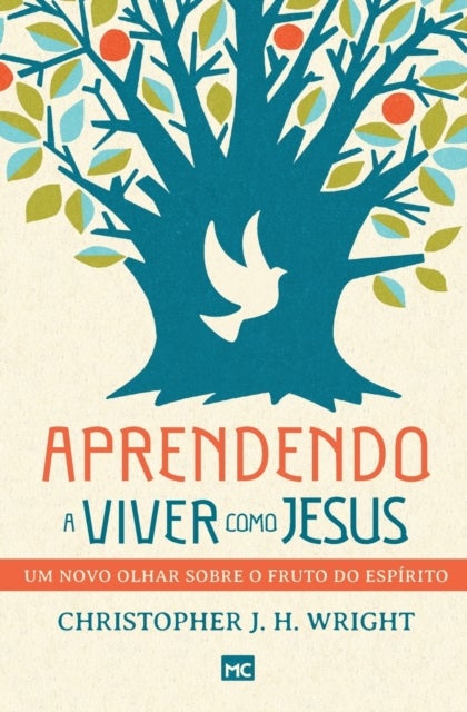 Aprendendo a viver como Jesus - Um novo olhar sobre o fruto do Espirito