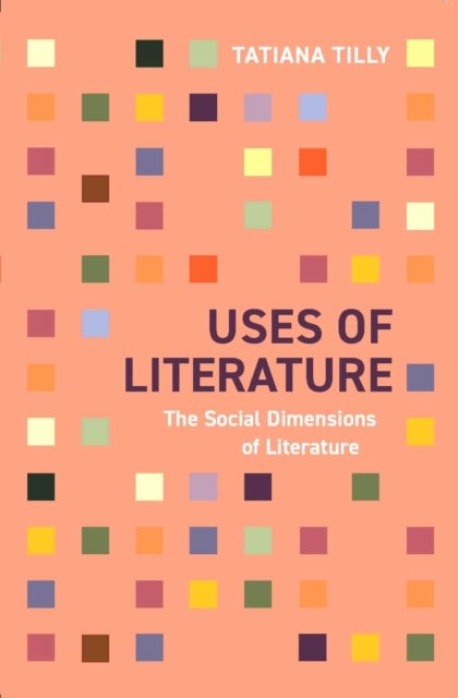Uses of Literature - The Social Dimensions of Literature