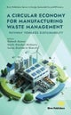 A Circular Economy for Manufacturing Waste Management