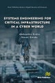 Systems Engineering for Critical Infrastructure in a Cyber World