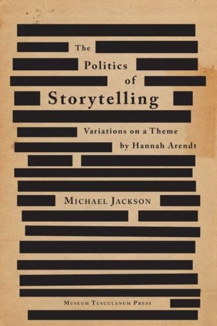 The Politics of Storytelling - Variations on a Theme by Hannah Arendt
