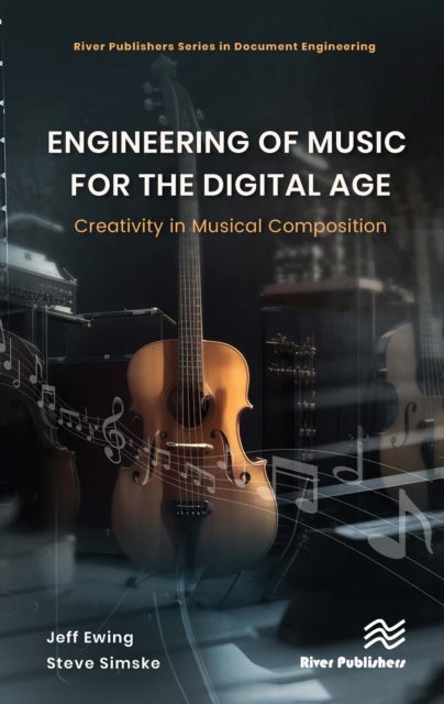 Engineering of Music for the Digital Age - Creativity in Musical Composition