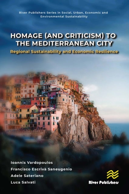 Homage (and Criticism) to the Mediterranean City - Regional Sustainability and Economic Resilience