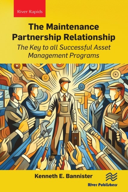The Maintenance Partnership Relationship - The Key to all Successful Asset Management Programs
