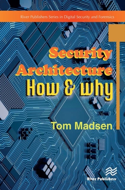 Security Architecture – How & Why