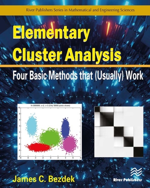 Elementary Cluster Analysis - Four Basic Methods that (Usually) Work