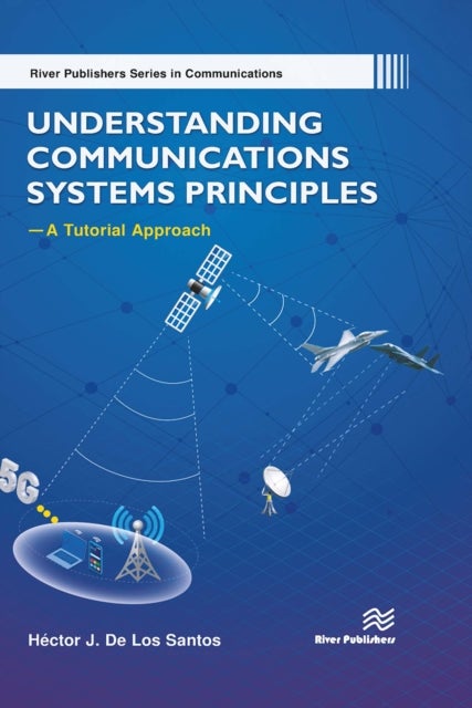 Understanding Communications Systems Principles—A Tutorial Approach