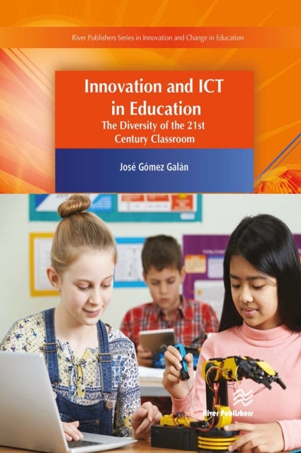Innovation and ICT in Education - The Diversity of the 21st Century Classroom