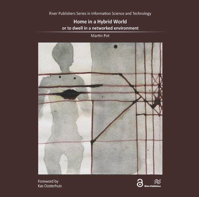 Home in A Hybrid World - or To Dwell in A Networked Environment