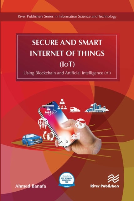 Secure and Smart Internet of Things (IoT) - Using Blockchain and AI