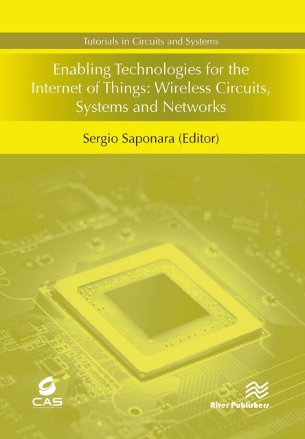 Enabling Technologies for the Internet of Things - Wireless Circuits, Systems and Networks