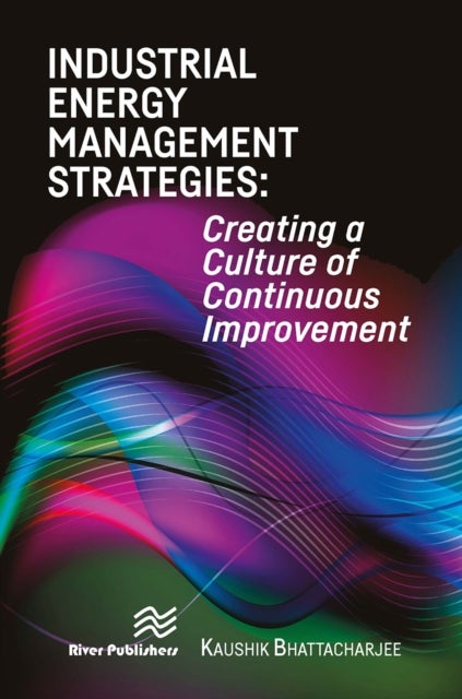 Industrial Energy Management Strategies - Creating a Culture of Continuous Improvement