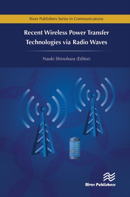 Recent Wireless Power Transfer Technologies via Radio Waves