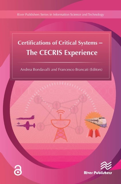 Certifications of Critical Systems – The CECRIS Experience
