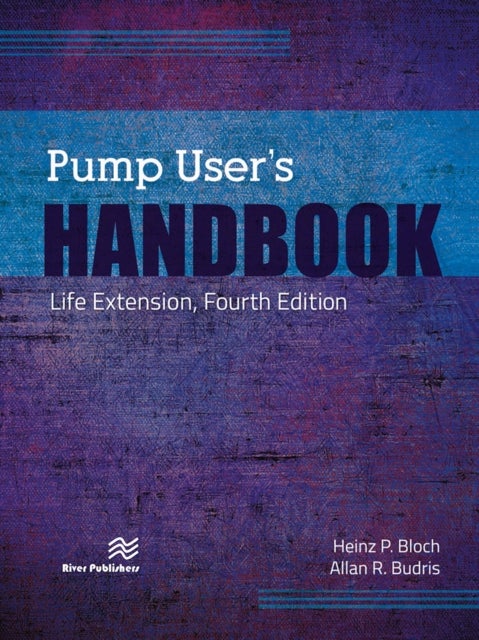 Pump User's Handbook - Life Extension, Fourth Edition