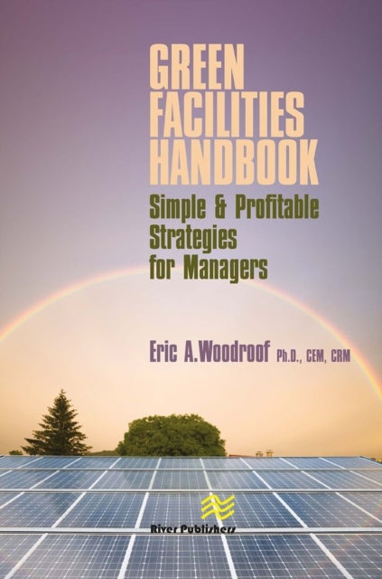 Green Facilities Handbook - Simple and Profitable Strategies for Managers