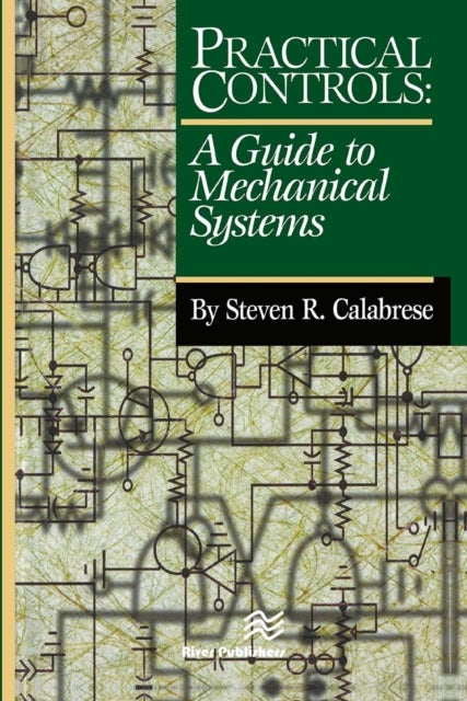Practical Controls - A Guide To Mechanical Systems