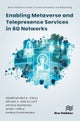 Enabling Metaverse and Telepresence Services in 6G Networks