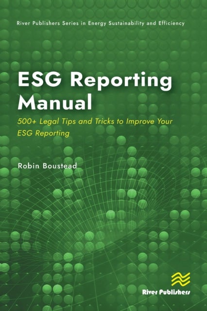 ESG Reporting Manual: 500+ Legal Tips and Tricks to Improve Your ESG Reporting