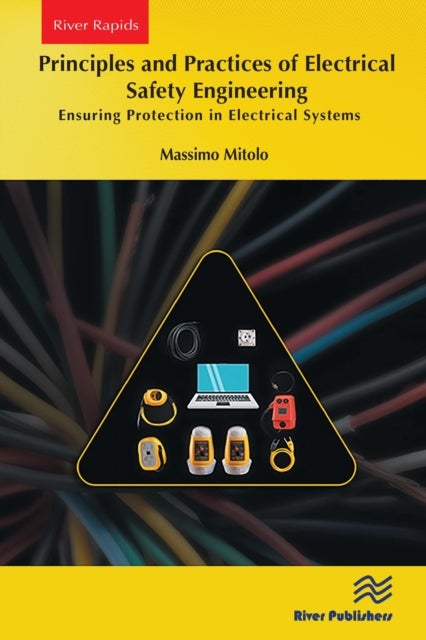 Principles and Practices of Electrical Safety Engineering - Ensuring Protection in Electrical Systems
