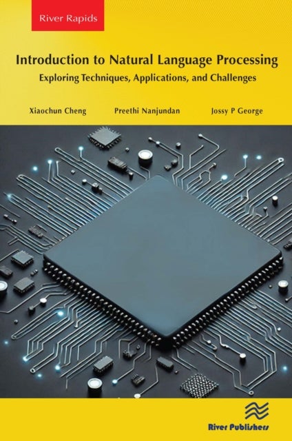 Introduction to Natural Language Processing - Exploring Techniques, Applications, and Challenges