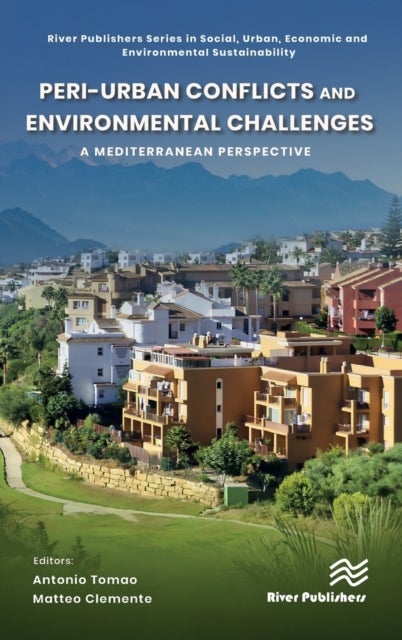 Peri-urban Conflicts and Environmental Challenges - A Mediterranean Perspective
