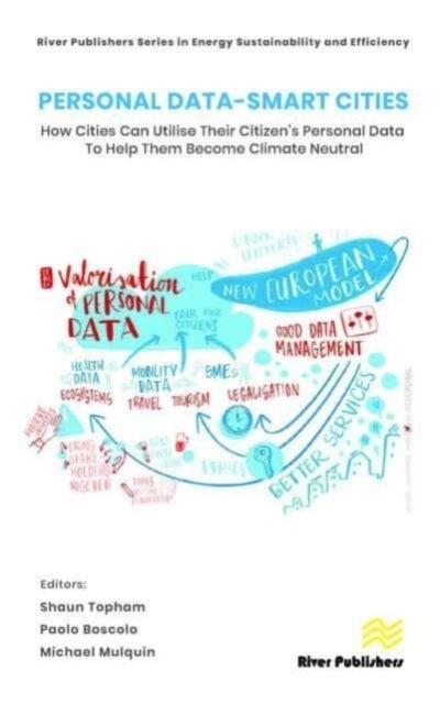 Personal Data-Smart Cities: How cities can Utilise their Citizen¿s Personal Data to Help them Become