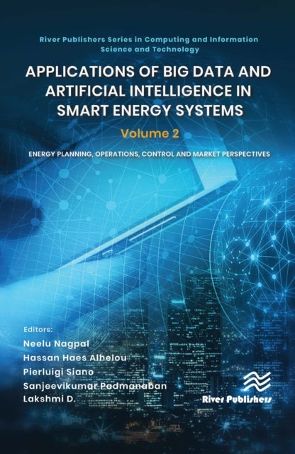 Applications of Big Data and Artificial Intelligence in Smart Energy Systems - Volume 2 Energy Planning, Operations, Control and Market Perspectives