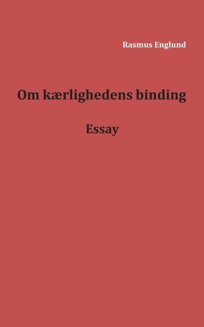 Om kaerlighedens binding - Essay