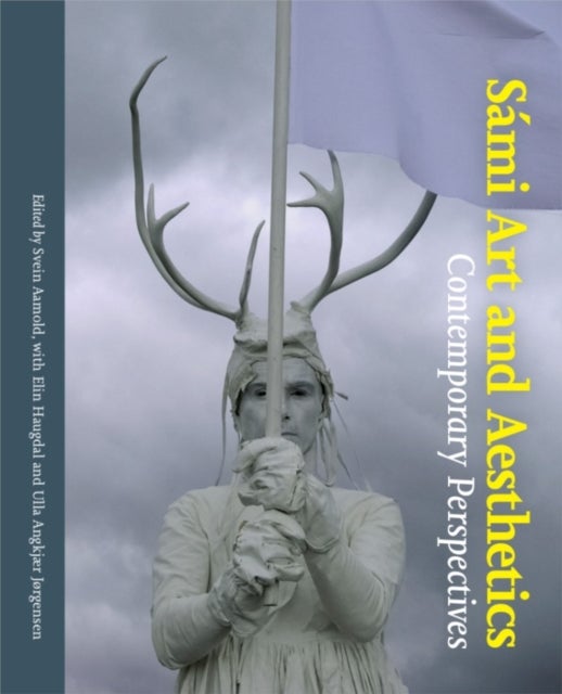 Sami Art and Aesthetics - Comtemporary Perspectives