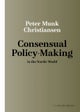 Consensual Policy-Making in the Nordic World