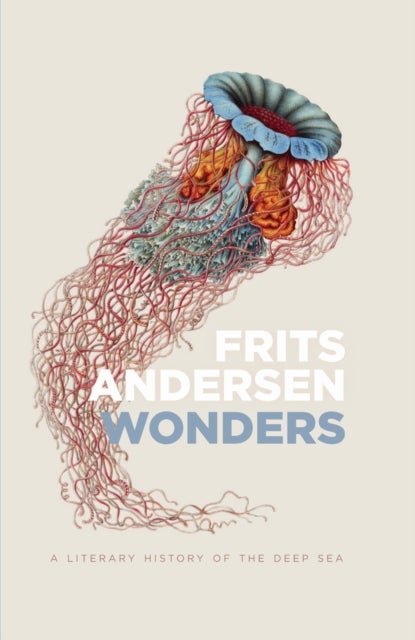 Wonders: A Literary History of the Deep Sea