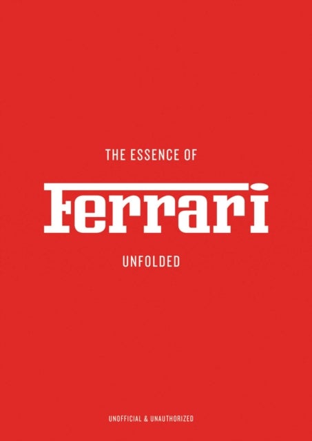 The Essence of Ferrari - Unfolded