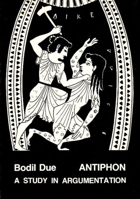 Antiphon - A Study in Argumentation