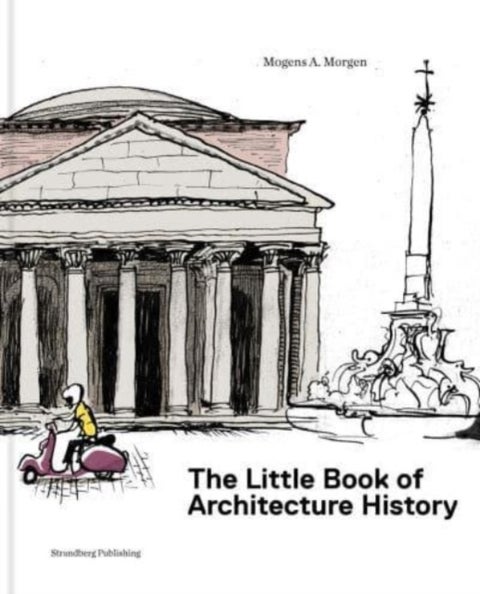 The Little Book of Architectural History - For Children and Curious Grown-Ups