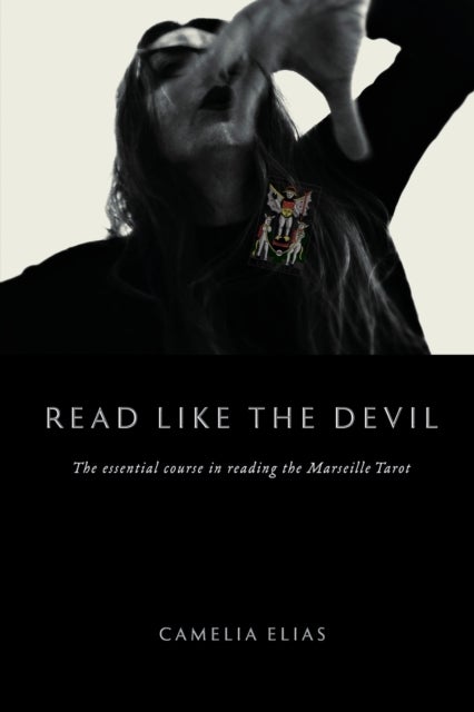 Read Like The Devil - The Essential Course in Reading the Marseille Tarot