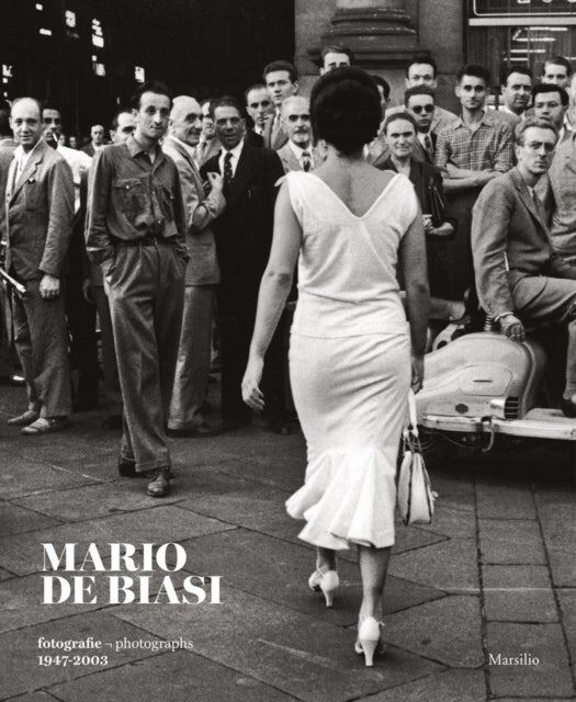 Mario De Biasi: Photographs 1947¿2003
