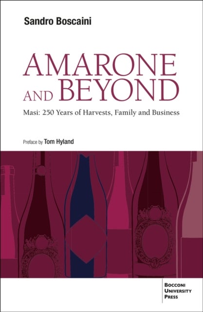 Amarone and Beyond - Masi: 250 Years of Harvests, Family and Business