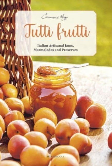 Tutti Frutti - Italian Artisanal Jams, Marmalades, and Preserves