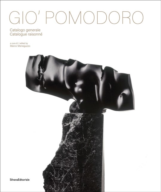 Gio¿ Pomodoro - Catalogue Raisonne