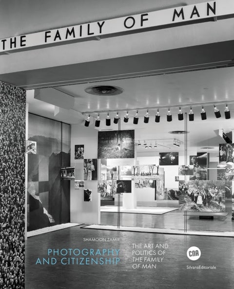 Photography and Citizenship - The Art and Politics of The Family of Man