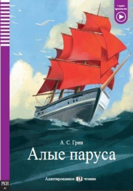 ELI Russian Graded Readers RUSSIAN - Alye parusa - Scarlet Sails + Audio - Alye parusa - Scarlet Sails + audio
