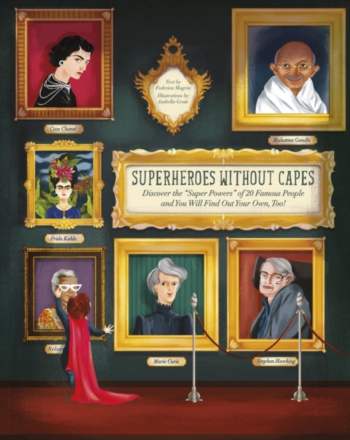 Superheroes Without Capes - Discover the "Super Powers" of 20 Famous People and You Will Find Your Own Too!