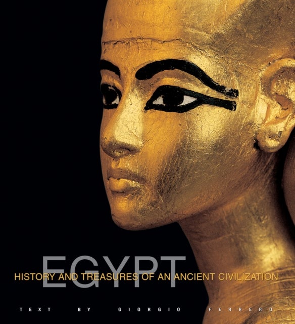 Egypt - History and Treasures of an Ancient Civilization