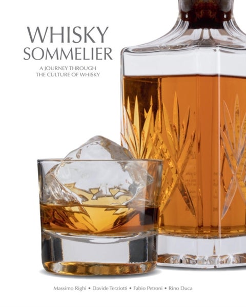 Whisky Sommelier - A Journey Through the Culture of Whisky