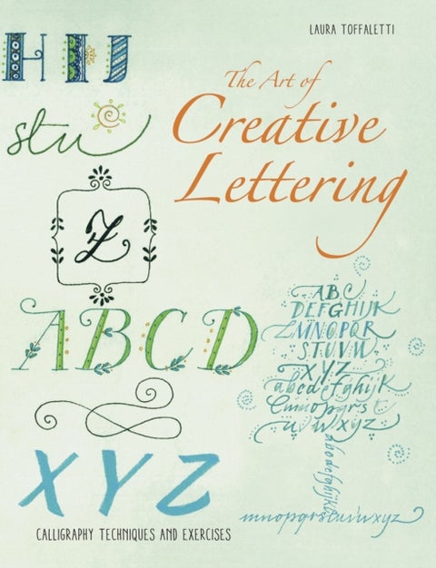 The Art of Creative Lettering - Calligraphy Techniques and Exercises
