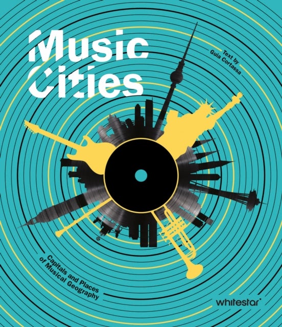 Music Cities - Capitals and Places of Musical Geography